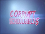 Corrupt School Girls 5